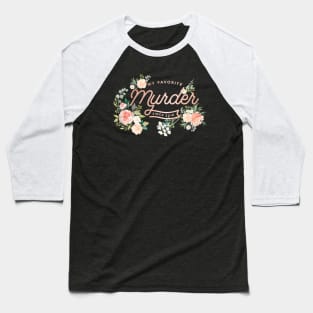 Rose Gold, Floral, My Favorite Murder Baseball T-Shirt
